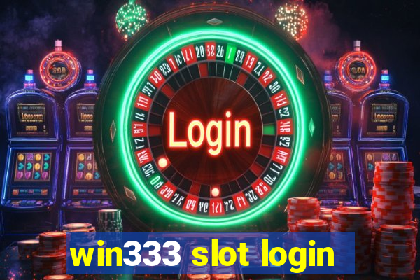 win333 slot login